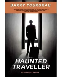 Haunted Traveller: An Imaginary Memoir