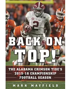 Back on Top!: The Alabama Crimson Tide’s 2015-16 Championship Football Season