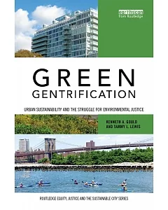 Green Gentrification: Urban sustainability and the struggle for environmental justice