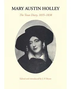 mary austin Holley: The Texas Diary, 1835-1838