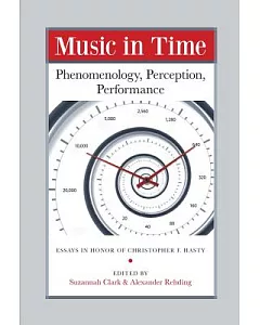 Music in Time: Phenomenology, Perception, Performance