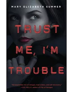Trust Me, I’m Trouble