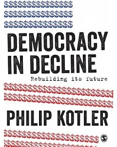 Democracy in Decline: Rebuilding Its Future