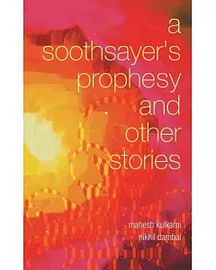 A Soothsayer’s Prophesy and Other Stories