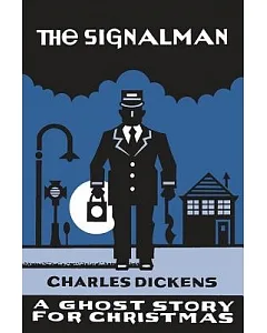The Signalman: A Ghost Story for Christmas