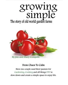Growing Simple: The Story of Old World Garden Farms