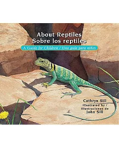 About Reptiles / Sobre los reptiles: A Guide for Children / Una guia para niños