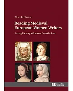 Reading Medieval European Women Writers: Strong Literary Witnesses from the Past