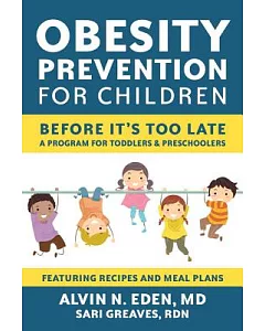 Obesity Prevention for Children: Before It’s Too Late: A Program for Toddlers & Preschoolers