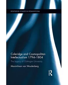 Coleridge and Cosmopolitan Intellectualism 1794–1804: The Legacy of Göttingen University