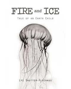 Fire and Ice: Tale of an Earth Child