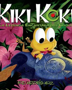 Kiki Kokí: La Leyenda Encantada del Coqui / The Enchanted Legend of the Coqui Frog