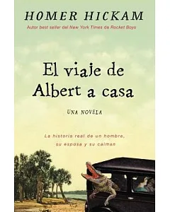 Albert vuelve a casa: La historia, en cierto modo real, de un hombre, su esposa y su caimán