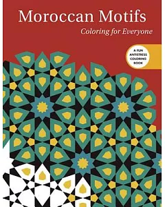 Moroccan Motifs Adult Coloring Book: Coloring for Everyone