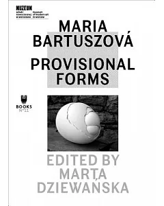 Maria BArtuszová: Provisional Forms