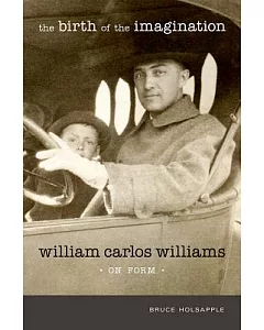 The Birth of the Imagination: William Carlos Williams on Form