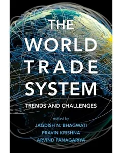 The World Trade System: Trends and Challenges