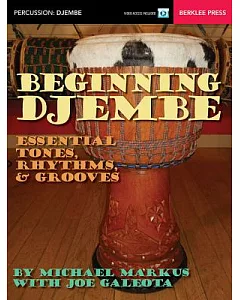 Beginning Djembe: Essential Tones, Rhythms, & Grooves