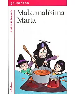 Mala, malísima Marta / Bad, Super Bad Marta