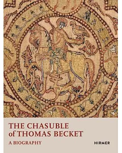 The Chasuble of Thomas Becket: A Biography