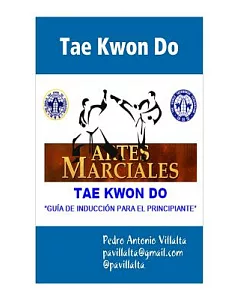 Tae Kwon Do Guia de Induccion: Tae Kwon Do