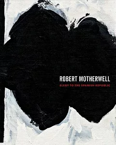 Robert Motherwell: Elegy to the Spanish Republic