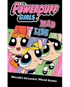 The Powerpuff Girls Mad Libs
