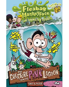 The Disgusting Adventures of Fleabag Monkeyface 3: The Creature from the Pink Lagoon