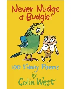 Never Nudge a Budgie! 100 Funny Poems