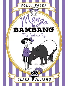Mango & Bambang: The Not-a-Pig (Book One)