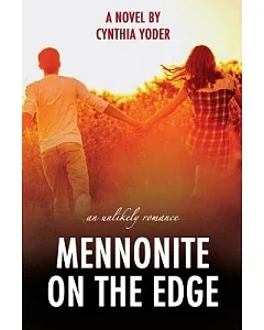Mennonite on the Edge: An Unlikely Romance