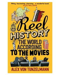 Reel History: The World According to the Movies
