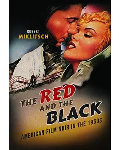 Red and the Black: American Film Noir in the 1950s