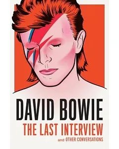 David Bowie: The Last interview and Other Conversations