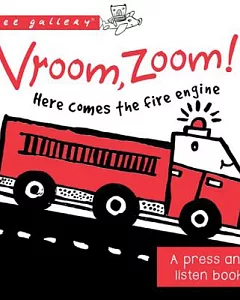 Vroom, Zoom! Here Comes the Fire Truck!: A Press and Listen Book