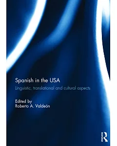Spanish in the USA: Linguistic, Translational and Cultural Aspects