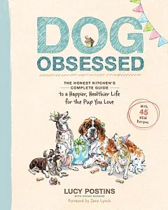 Dog Obsessed: The Honest Kitchen’s Complete Guide to a Happier, Healthier Life for the Pup You Love