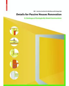 Details for Passive Houses: Renovation: A Catalogue of Ecologically Rated Constructions