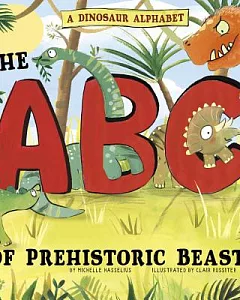 A Dinosaur Alphabet: The ABCs of Prehistoric Beasts!