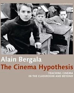 The Cinema Hypothesis: Teaching Cinema in the Classroom and Beyond