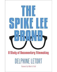 The Spike Lee Brand: A Study of Documentary Filmmaking