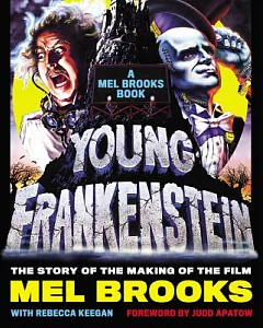 Young Frankenstein: The Story of the Making of the Film