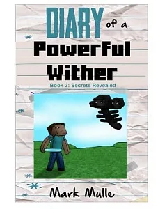 Secrets Revealed: An Unofficial Minecraft Book for Kids Ages 9-12 - Preteen