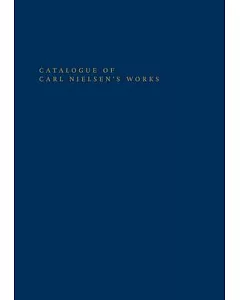 Catalogue of Carl nielsen’s Works