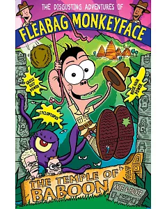 The Disgusting Adventures of Fleabag Monkeyface 6: The Temple of Baboon