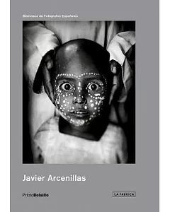 Javier Arcenillas: La Busqueda De Las Mirades