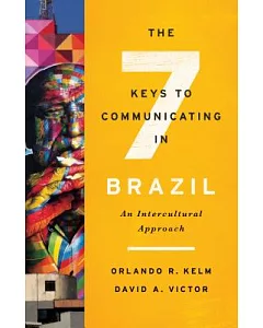 The Seven Keys to Communicating in Brazil: An Intercultural ApProach