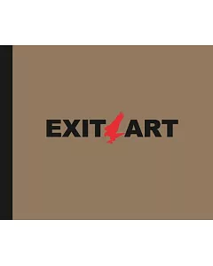 Exit Art: Unfinished Memories: 30 Years of Exit Art