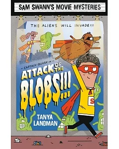 Sam Swann’s Movie Mysteries: Attack of the Blobs!!!