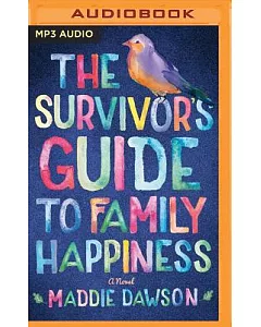 The Survivor’s Guide to Family Happiness